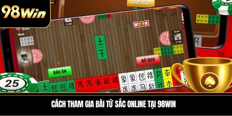 Cách tham gia Bài Tứ Sắc online tại 98WIN