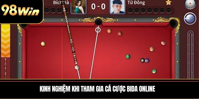 Kinh nghiệm khi tham gia Cá cược Bida online