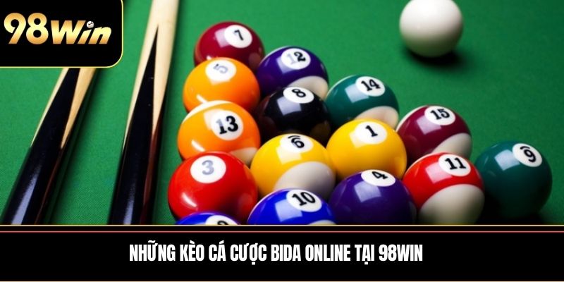 Những kèo cá cược Bida online tại 98WIN
