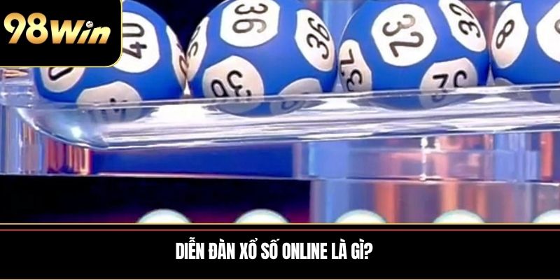 Diễn đàn xổ số online là gì?
