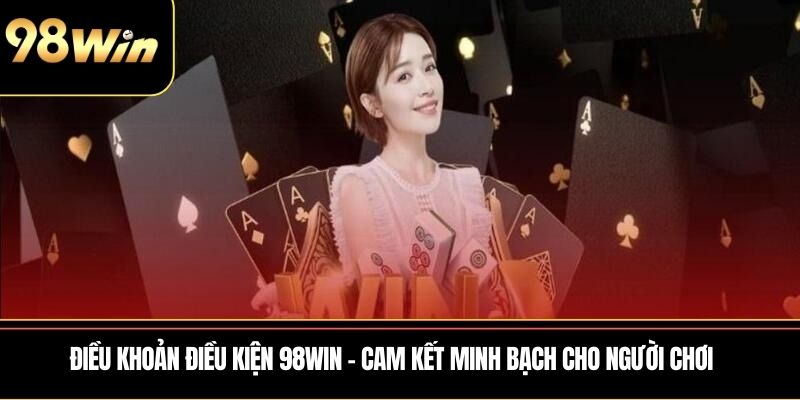 điều khoản điều kiện 98WIN