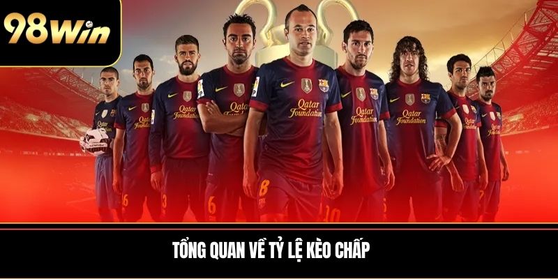 Tổng quan về tỷ lệ kèo chấp