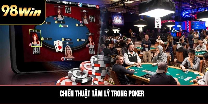 Chiến thuật tâm lý trong Poker