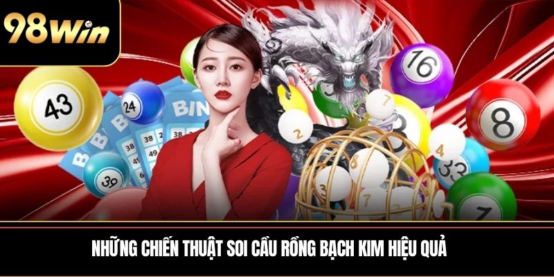 Những chiến thuật soi cầu Rồng Bạch Kim hiệu quả