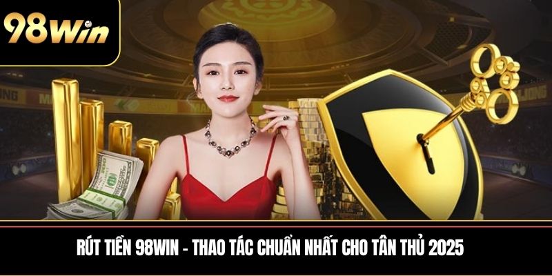Rút Tiền 98WIN
